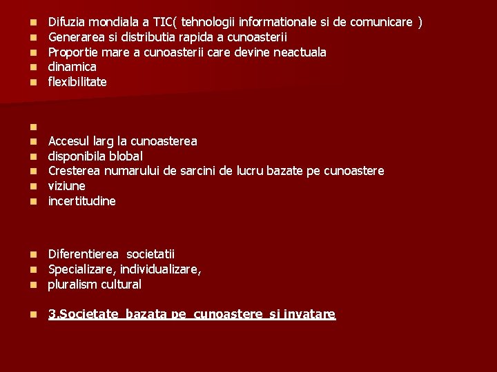 n n n Difuzia mondiala a TIC( tehnologii informationale si de comunicare ) Generarea