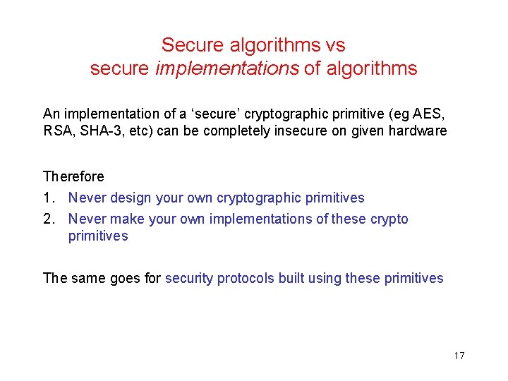 Secure algorithms vs secure implementations of algorithms An implementation of a ‘secure’ cryptographic primitive