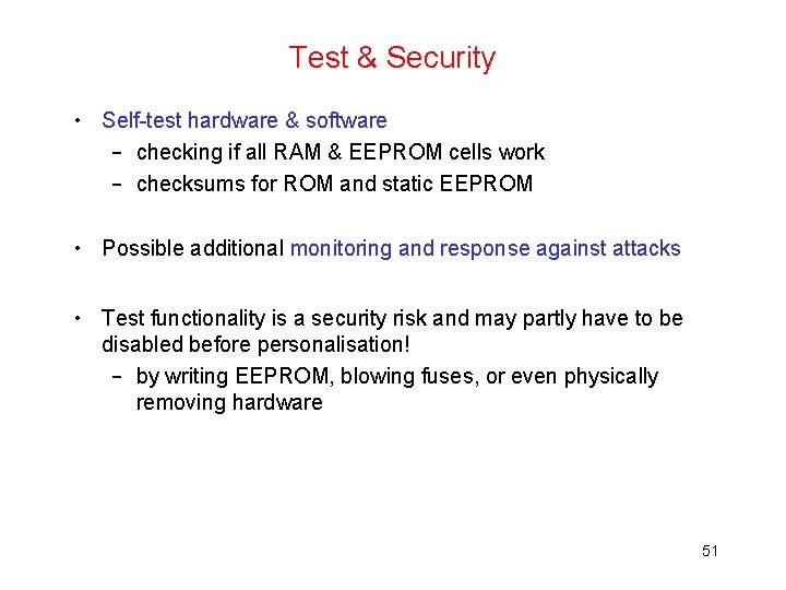 Test & Security • Self-test hardware & software – checking if all RAM &