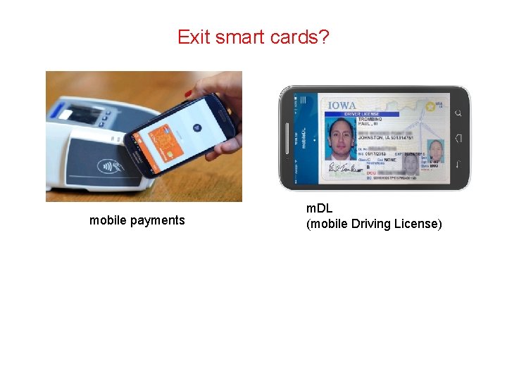 Exit smart cards? mobile payments m. DL (mobile Driving License) 