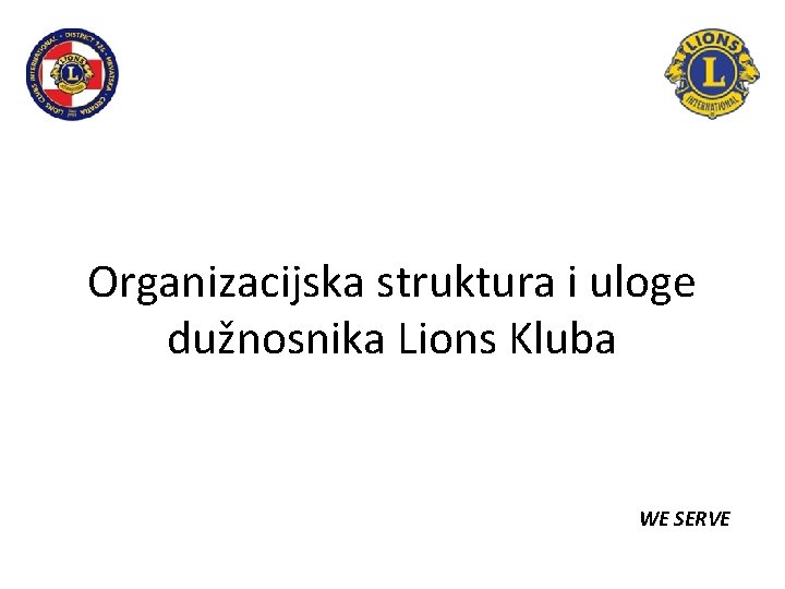 Organizacijska struktura i uloge dužnosnika Lions Kluba WE SERVE 