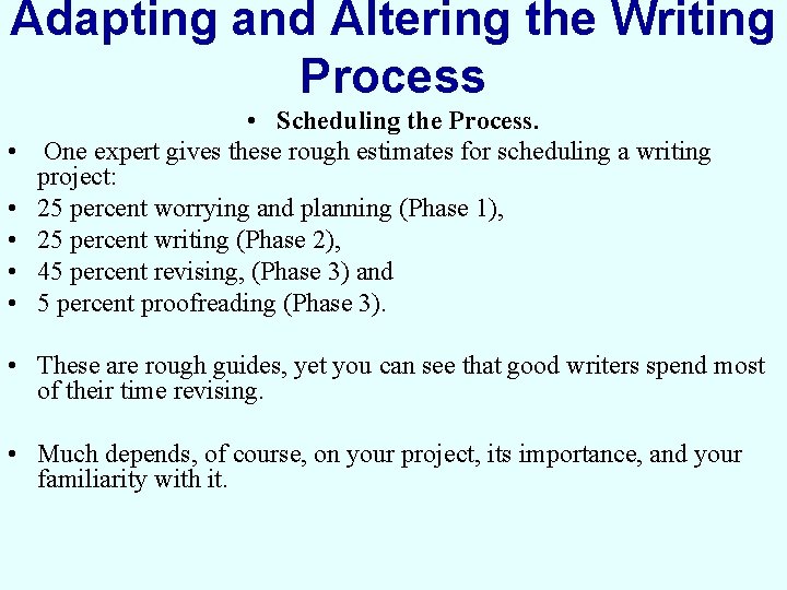 Adapting and Altering the Writing Process • • • Scheduling the Process. One expert