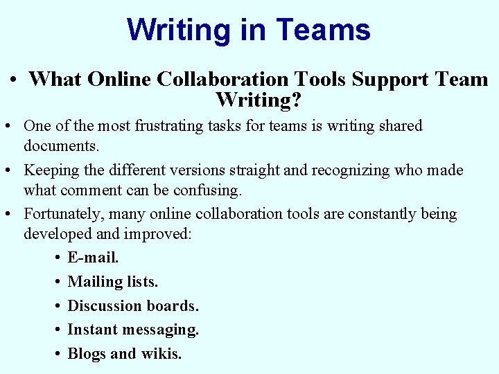 Writing in Teams • What Online Collaboration Tools Support Team Writing? • One of