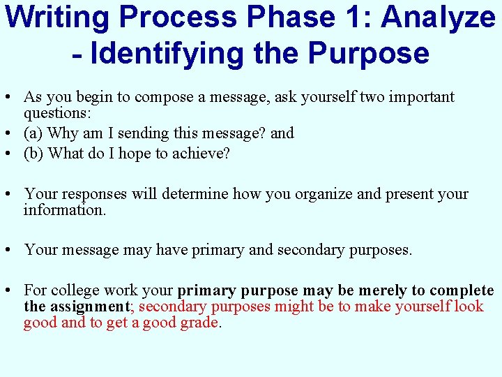 Writing Process Phase 1: Analyze - Identifying the Purpose • As you begin to