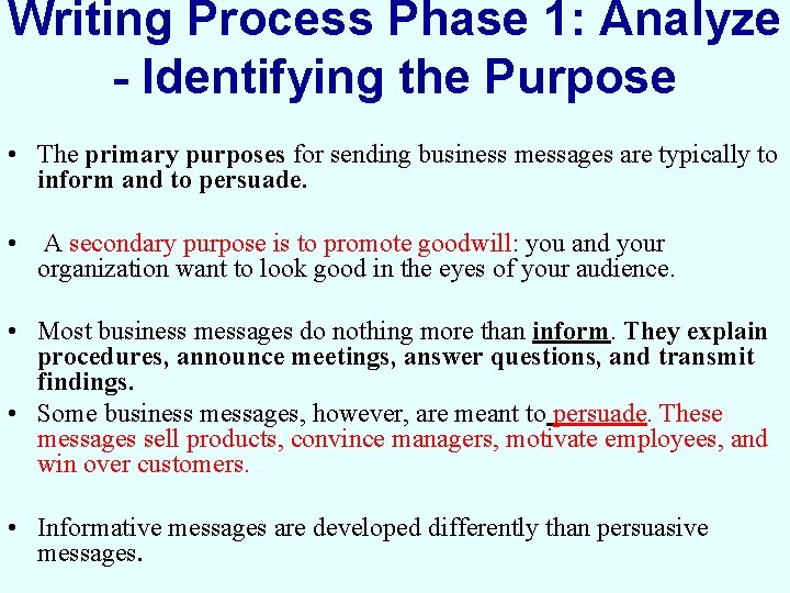 Writing Process Phase 1: Analyze - Identifying the Purpose • The primary purposes for