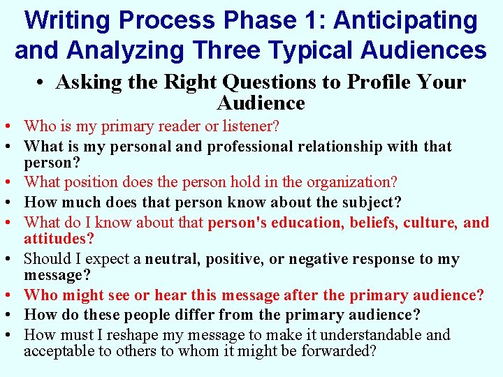 Writing Process Phase 1: Anticipating and Analyzing Three Typical Audiences • Asking the Right