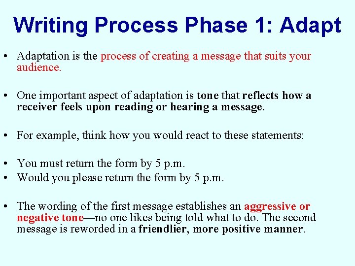 Writing Process Phase 1: Adapt • Adaptation is the process of creating a message