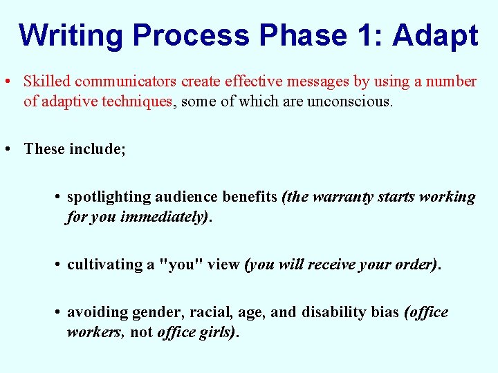 Writing Process Phase 1: Adapt • Skilled communicators create effective messages by using a
