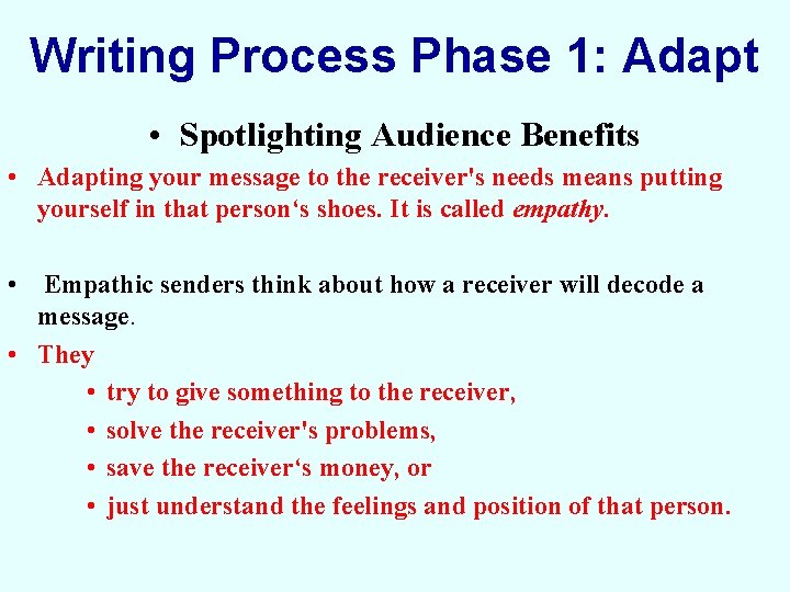 Writing Process Phase 1: Adapt • Spotlighting Audience Benefits • Adapting your message to