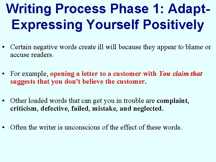 Writing Process Phase 1: Adapt. Expressing Yourself Positively • Certain negative words create ill
