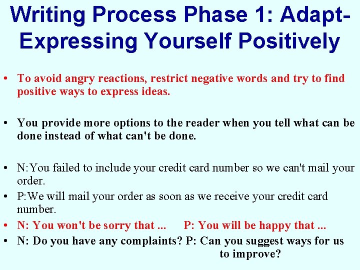 Writing Process Phase 1: Adapt. Expressing Yourself Positively • To avoid angry reactions, restrict
