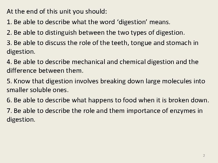 At the end of this unit you should: 1. Be able to describe what