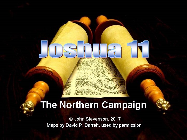 The Northern Campaign © John Stevenson, 2017 Maps by David P. Barrett, used by