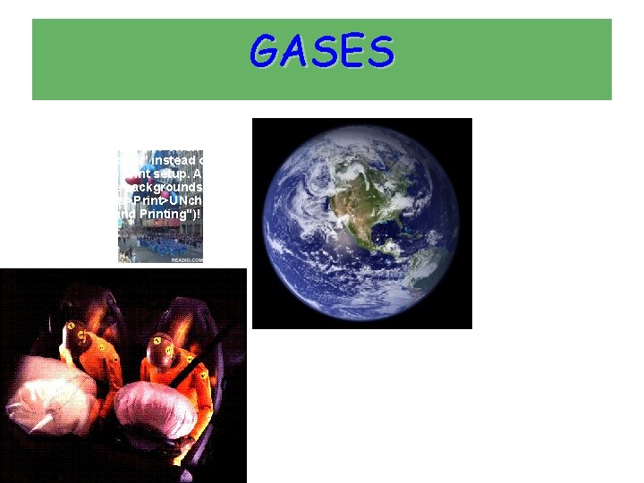 GASES SAVE PAPER AND INK!!! When you print out the notes on Power. Point,