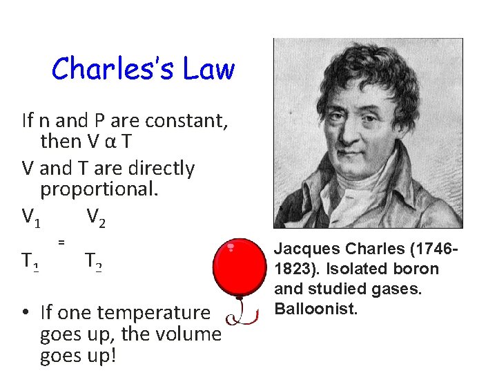 Charles’s Law If n and P are constant, then V α T V and