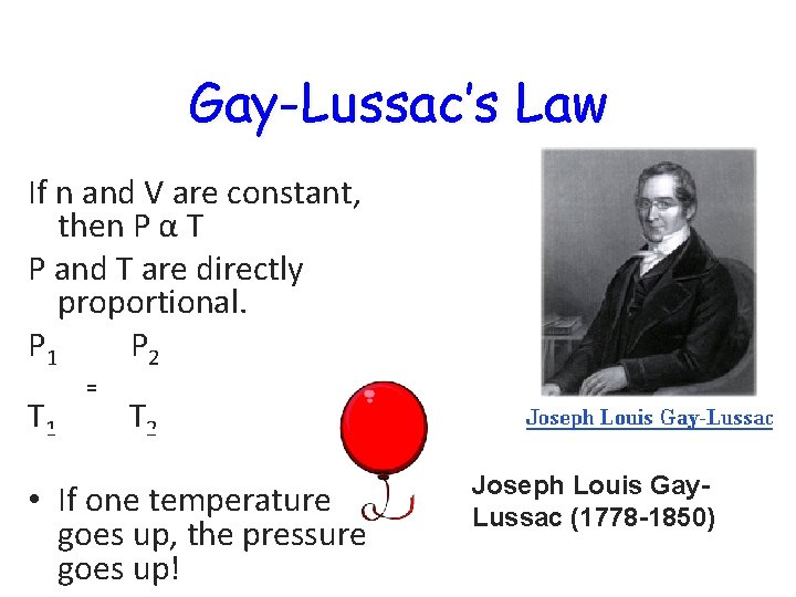 Gay-Lussac’s Law If n and V are constant, then P α T P and