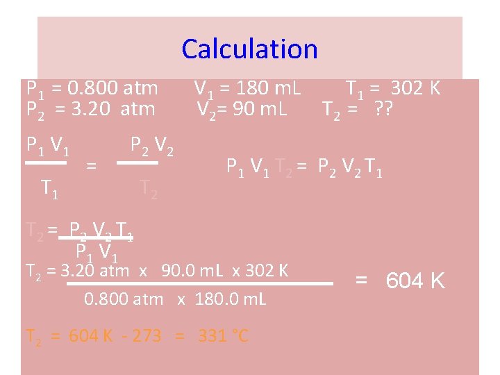 Calculation P 1 = 0. 800 atm P 2 = 3. 20 atm P