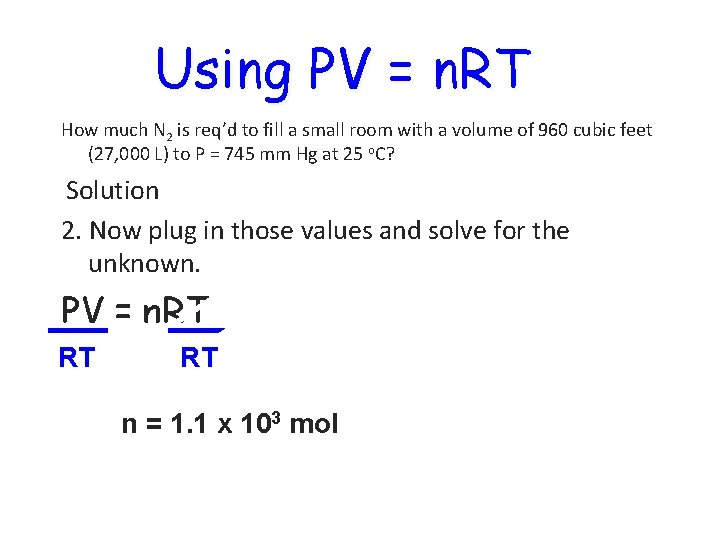 Using PV = n. RT How much N 2 is req’d to fill a