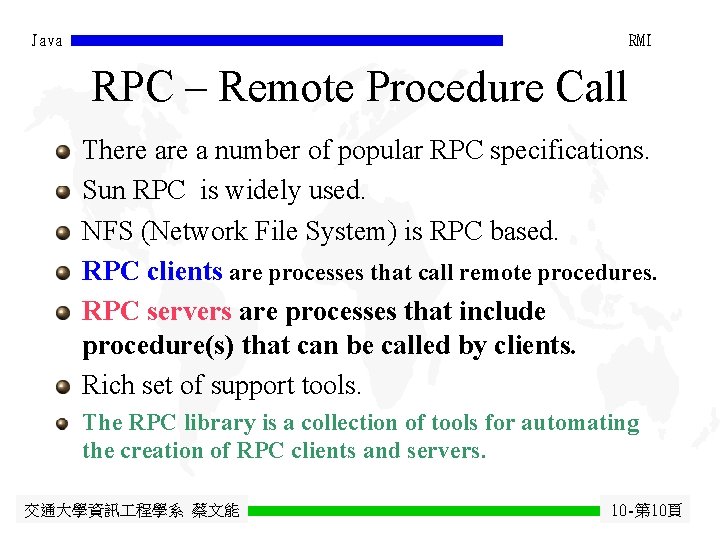 Java RMI RPC – Remote Procedure Call There a number of popular RPC specifications.