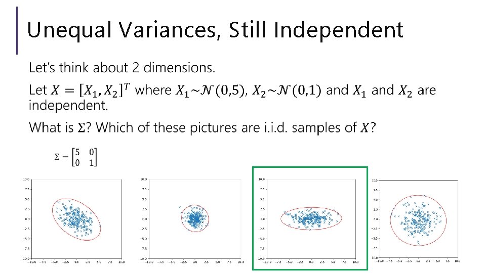 Unequal Variances, Still Independent 