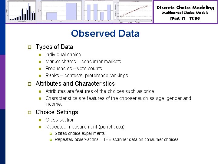 Discrete Choice Modeling Multinomial Choice Models [Part 7] 17/96 Observed Data p Types of