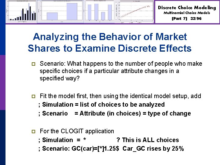 Discrete Choice Modeling Multinomial Choice Models [Part 7] 32/96 Analyzing the Behavior of Market