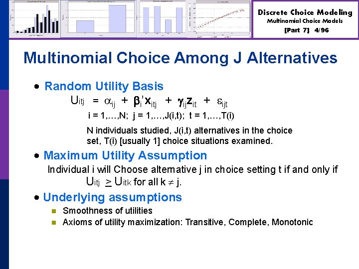 Discrete Choice Modeling Multinomial Choice Models [Part 7] 4/96 Multinomial Choice Among J Alternatives