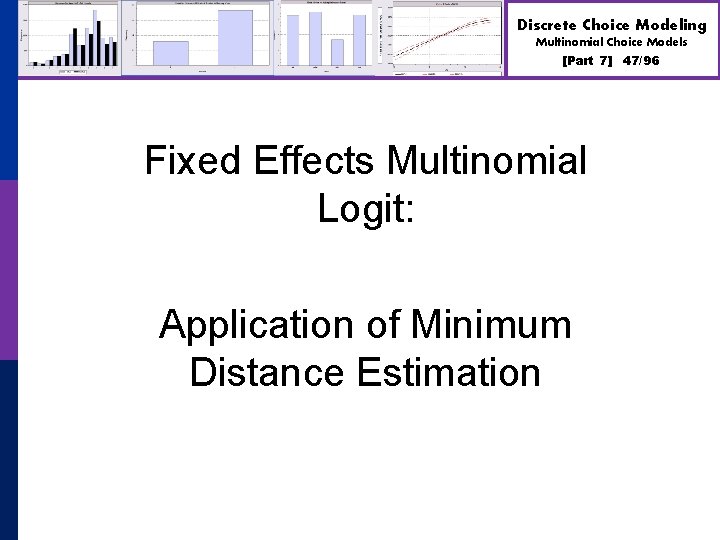 Discrete Choice Modeling Multinomial Choice Models [Part 7] Fixed Effects Multinomial Logit: Application of