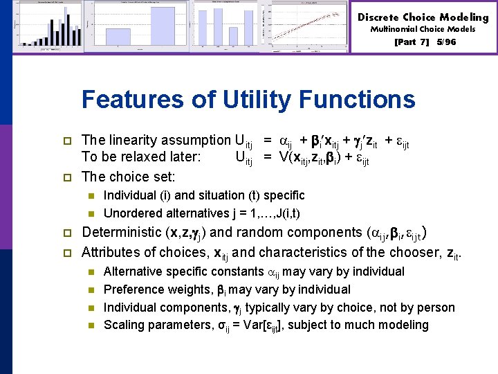 Discrete Choice Modeling Multinomial Choice Models [Part 7] 5/96 Features of Utility Functions p