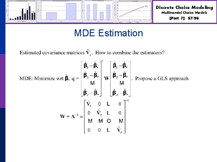 Discrete Choice Modeling Multinomial Choice Models [Part 7] MDE Estimation 57/96 