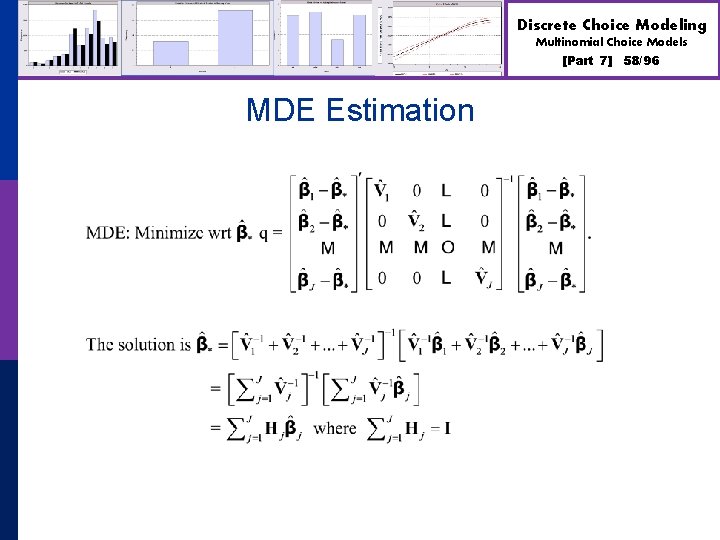 Discrete Choice Modeling Multinomial Choice Models [Part 7] MDE Estimation 58/96 