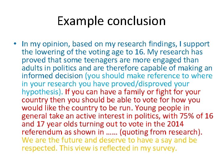 Example conclusion • In my opinion, based on my research findings, I support the