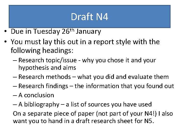 Draft N 4 • Due in Tuesday 26 th January • You must lay