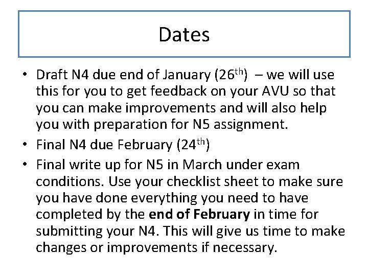 Dates • Draft N 4 due end of January (26 th) – we will