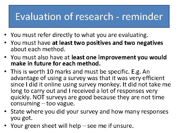 Evaluation of research - reminder • You must refer directly to what you are