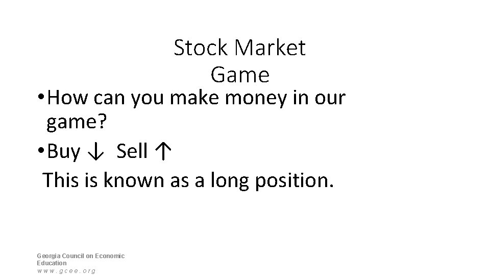 Stock Market Game • How can you make money in our game? • Buy