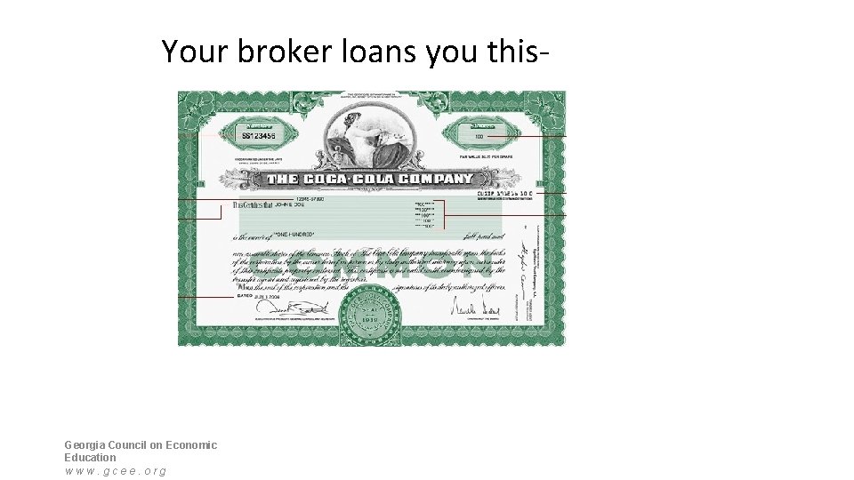 Your broker loans you this- Georgia Council on Economic Education www. gcee. org 