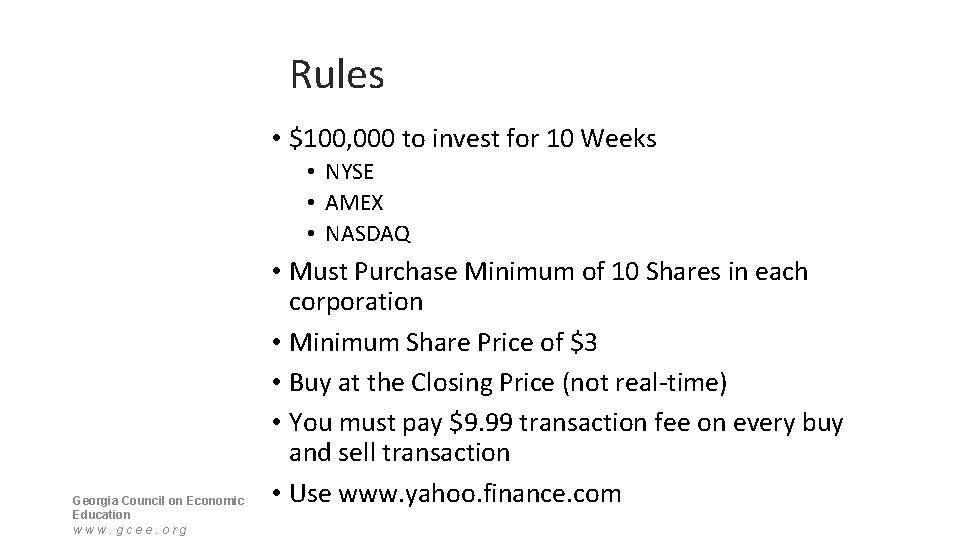 Rules • $100, 000 to invest for 10 Weeks • NYSE • AMEX •