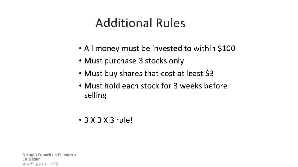 Additional Rules • All money must be invested to within $100 • Must purchase