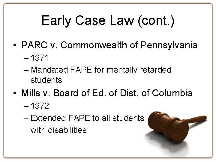 Early Case Law (cont. ) • PARC v. Commonwealth of Pennsylvania – 1971 –