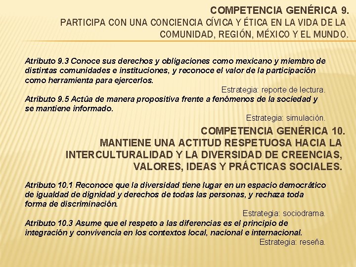 COMPETENCIA GENÉRICA 9. PARTICIPA CON UNA CONCIENCIA CÍVICA Y ÉTICA EN LA VIDA DE