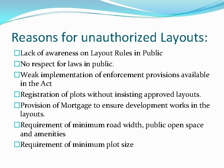 Reasons for unauthorized Layouts: �Lack of awareness on Layout Rules in Public �No respect