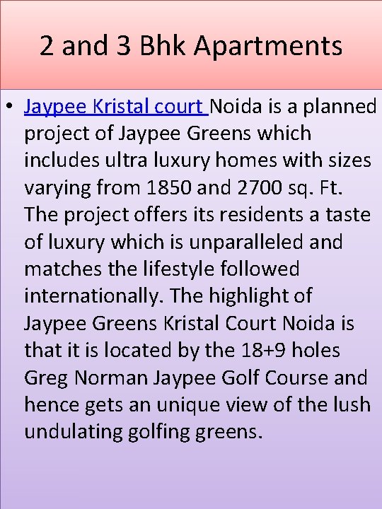 2 and 3 Bhk Apartments • Jaypee Kristal court Noida is a planned project