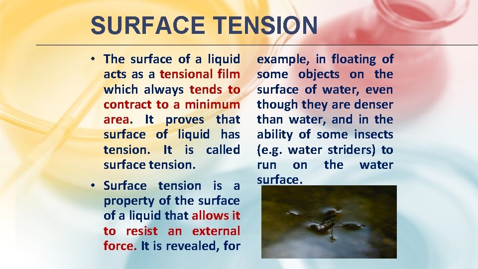 SURFACE TENSION • The surface of a liquid acts as a tensional film which SURFACE TENSION • The surface of a liquid acts as a tensional film which
