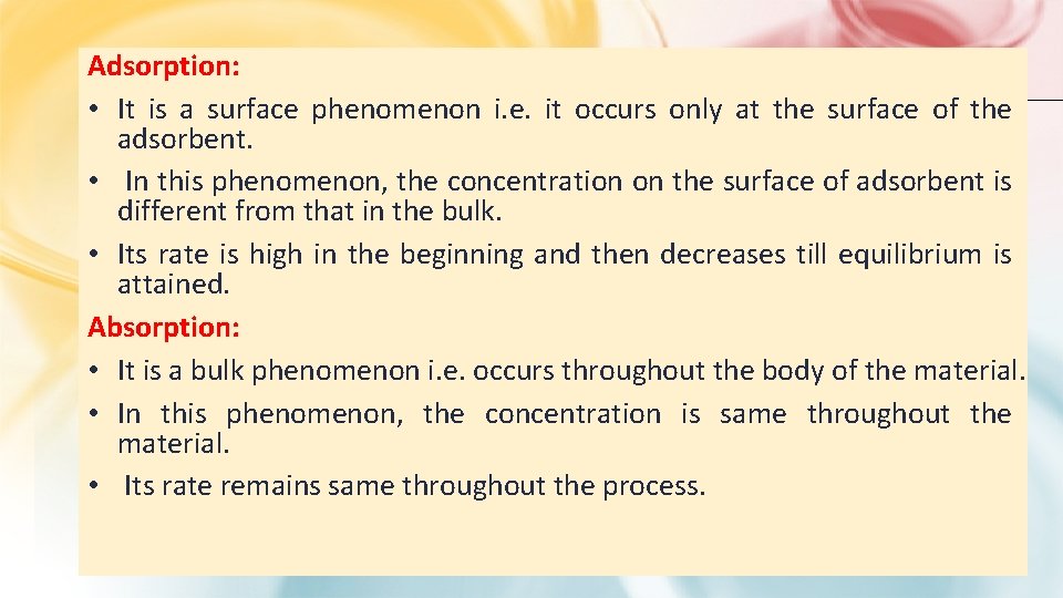 Adsorption: • It is а surface phenomenon i. е. it occurs only at the Adsorption: • It is а surface phenomenon i. е. it occurs only at the