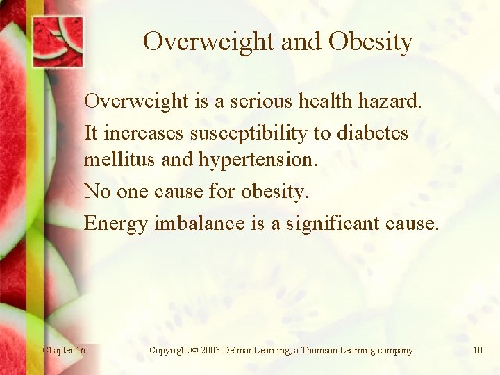 Overweight and Obesity Overweight is a serious health hazard. It increases susceptibility to diabetes