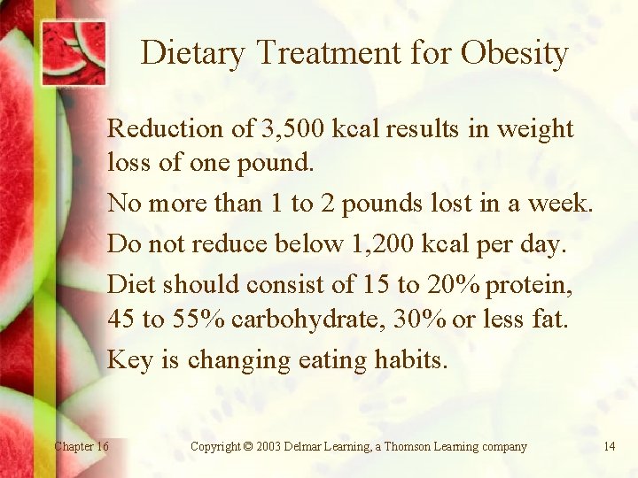 Dietary Treatment for Obesity Reduction of 3, 500 kcal results in weight loss of