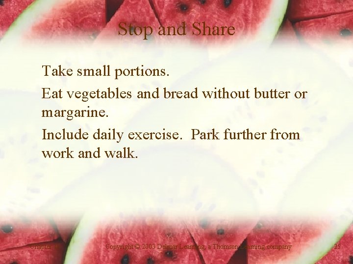 Stop and Share Take small portions. Eat vegetables and bread without butter or margarine.