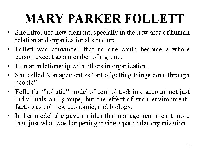 MARY PARKER FOLLETT • She introduce new element, specially in the new area of