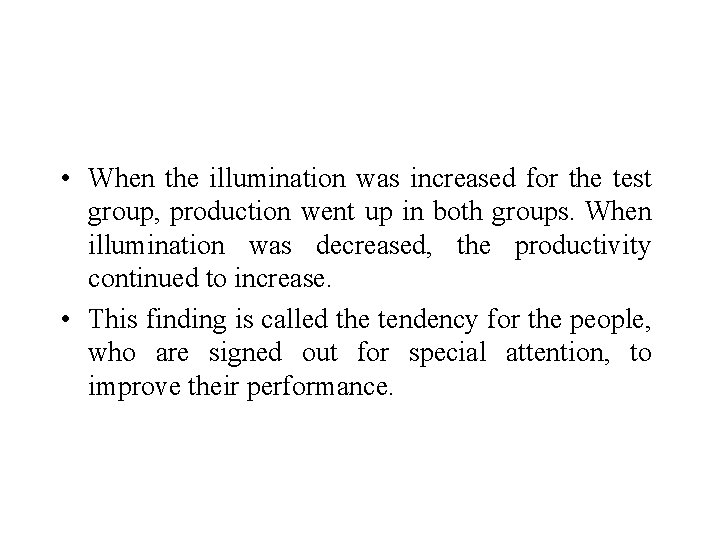  • When the illumination was increased for the test group, production went up